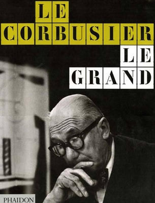 Le Corbusier, Le Grand [Two Voumes]