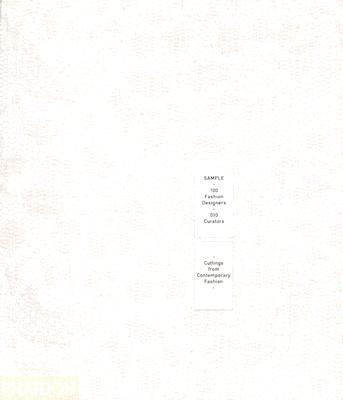 Image for Sample: 100 Fashion Designers - 010 Curators - Cuttings from Contemporary Fashion Sample: 100 Fashion Designers - 010 Curators - Cuttings from Contemporary Fashion