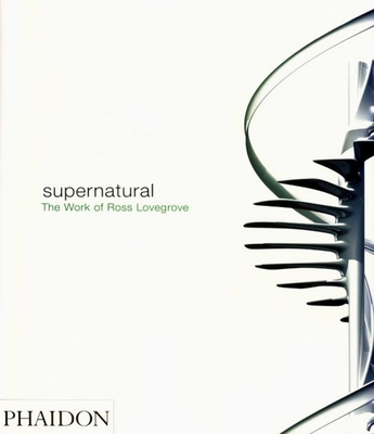 Supernatural: The Work of Ross Lovegrove (DESIGN)