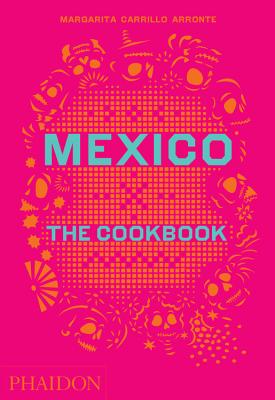 Mexico: The Cookbook Image for Mexico: The Cookbook