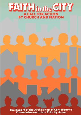Faith in the City: A Call for Action by Church and Nation