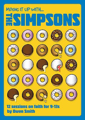 Mixing it Up With. The Simpsons: 12 Sessions on Faith for 9-13s