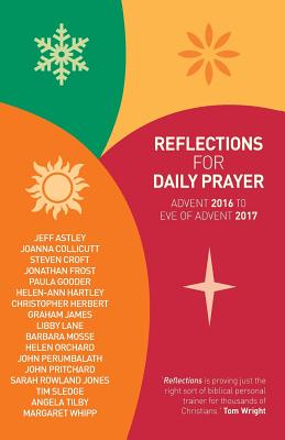 Reflections for Daily Prayer: Advent 2016 to Christ the King 2017