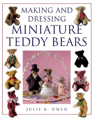 Image for Making and Dressing Miniature Teddy Bears