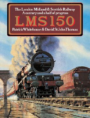 LMS 150. The London Midland & Scottish Railway. A Century and a half of progress.