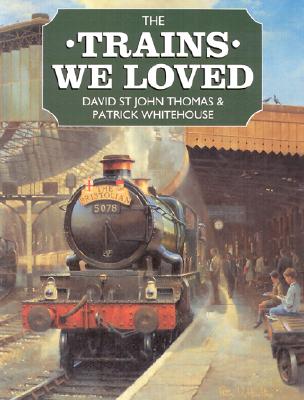THE TRAINS WE LOVED