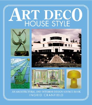 Image for Art Deco House Style: An Architectural and Interior Design Source Book