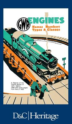 G.W.R.Engines: Names, Numbers, Types and Classes