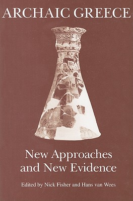 ARCHAIC GREECE New Approaches and New Evidence