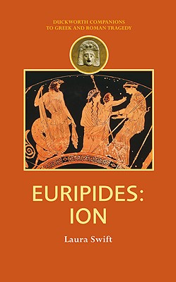 Euripides: Ion (Companions to Greek and Roman Tragedy)