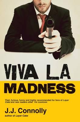 Viva La Madness. J.J. Connolly