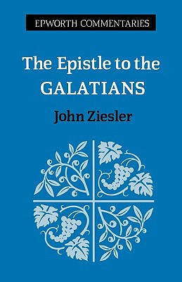 The Epistle to the Galatians (Epworth Commentary)