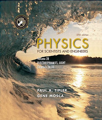Image for Physics for Scientists and Engineers, Volume 2B: Electrodynamics; Light Physics for Scientists and Engineers, Volume 2B: Electrodynamics; Light