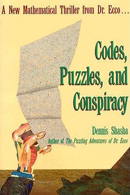 Codes, Puzzles, and Conspiracy: A New Mathematical Thriller from Doctor Ecco