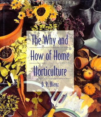 THE WHY AND HOW OF HOME HORTICULTURE
