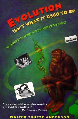 Evolution Isn't What It Used to Be: The Augmented Animal and the Whole Wired World