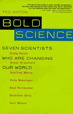 Bold Science: Seven Scientists Who Are Changing Our World