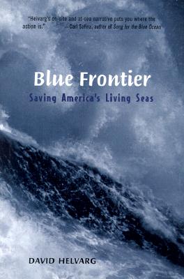 The Blue Frontier: Saving America's Living Seas