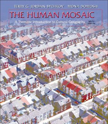 The Human Mosaic, Ninth Edition: A Thematic Introduction to Cultural Geography