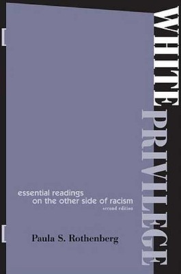 White Privilege: Essential Readings on the Other Side of Racism