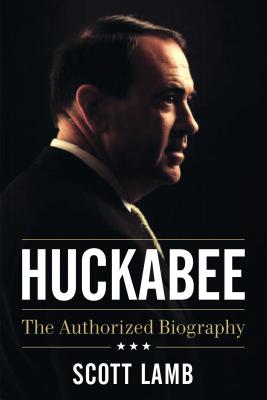 Image for Huckabee: The Authorized Biography Huckabee: The Authorized Biography
