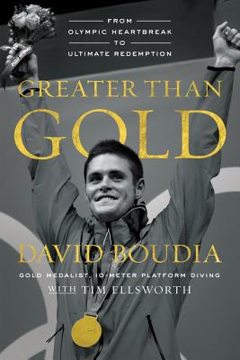 Image for Greater Than Gold: From Olympic Heartbreak to Ultimate Redemption Greater Than Gold: From Olympic Heartbreak to Ultimate Redemption
