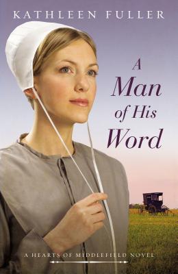 Image for A Man of His Word (A Hearts of Middlefield Novel)