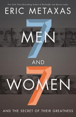 Image for Seven Men and Seven Women: And the Secret of Their Greatness Seven Men and Seven Women: And the Secret of Their Greatness