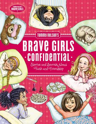 Image for Tommy Nelson's Brave Girls Confidential: Stories and Secrets about Faith and Friendship Tommy Nelson's Brave Girls Confidential: Stories and Secrets about Faith and Friendship