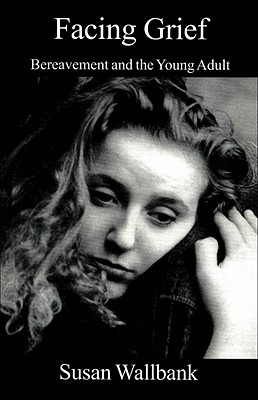 Facing Grief: Bereavement & the Young Adult