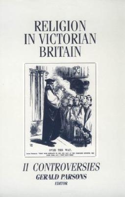 Religion in Victorian Britain II: Controversies