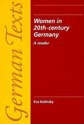 Women in 20Th-Century Germany: A Reader (German Texts)