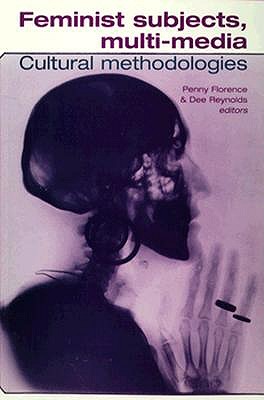 Feminist Subjects, Multi-Media: Cultural Methodologies