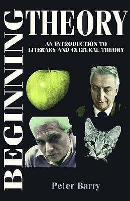 Beginning Theory: An Introduction to Literary and Cultural Theory