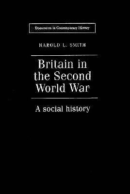 Britain in the Second World War : A Social History