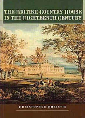 The British Country House in the Eighteenth Century
