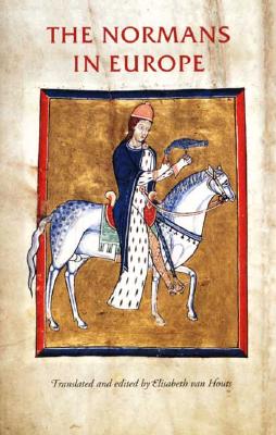 The Normans in Europe (Manchester Medieval Sources)