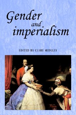 Gender and imperialism (Studies in Imperialism)