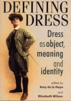 Defining Dress: Dress as Object, Meaning and Identity (Studies in Design)