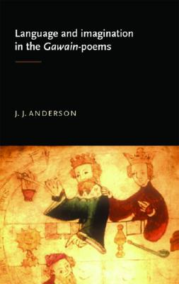 Language and Imagination in the Gawain Poems (Manchester Medieval Literature)