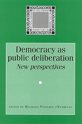 Democracy As Public Deliberation: New Perspectives