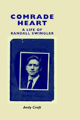 Comrade Heart: A Life of Randall Swingler