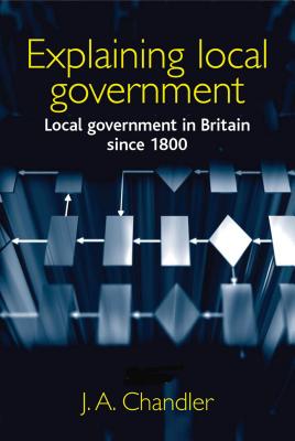 Explaining local government: Local government in Britain since 1800