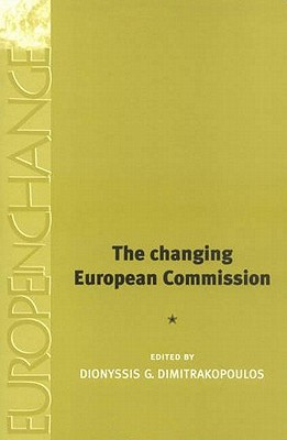 The Changing European Commission (Europe in Change)