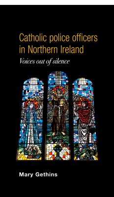 Catholic police officers in Northern Ireland: Voices out of silence