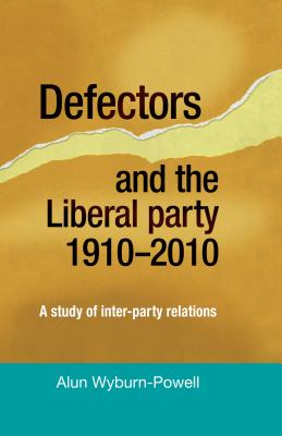 Defectors and the Liberal Party 19102010: A study of inter-party relationships
