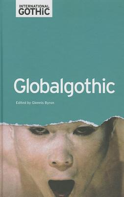 Globalgothic (International Gothic Series)