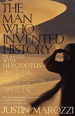 The Man Who Invented History: Travels with Herodotus