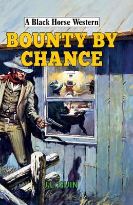 Bounty by Chance (Black Horse Western)