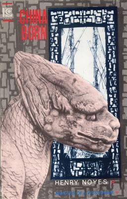 China Born: Memoirs of a Westerner
